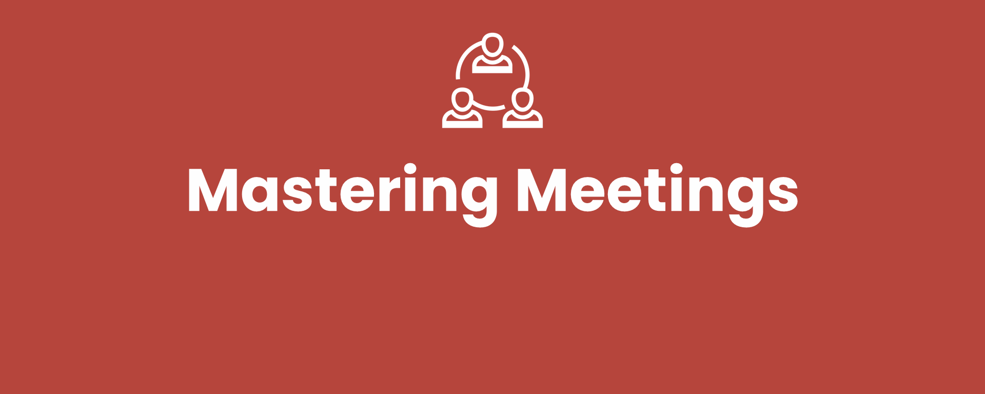 Mastering Meetings