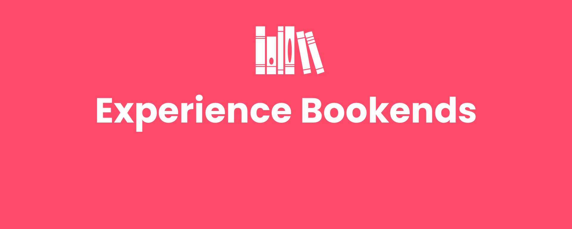 Experience Bookends